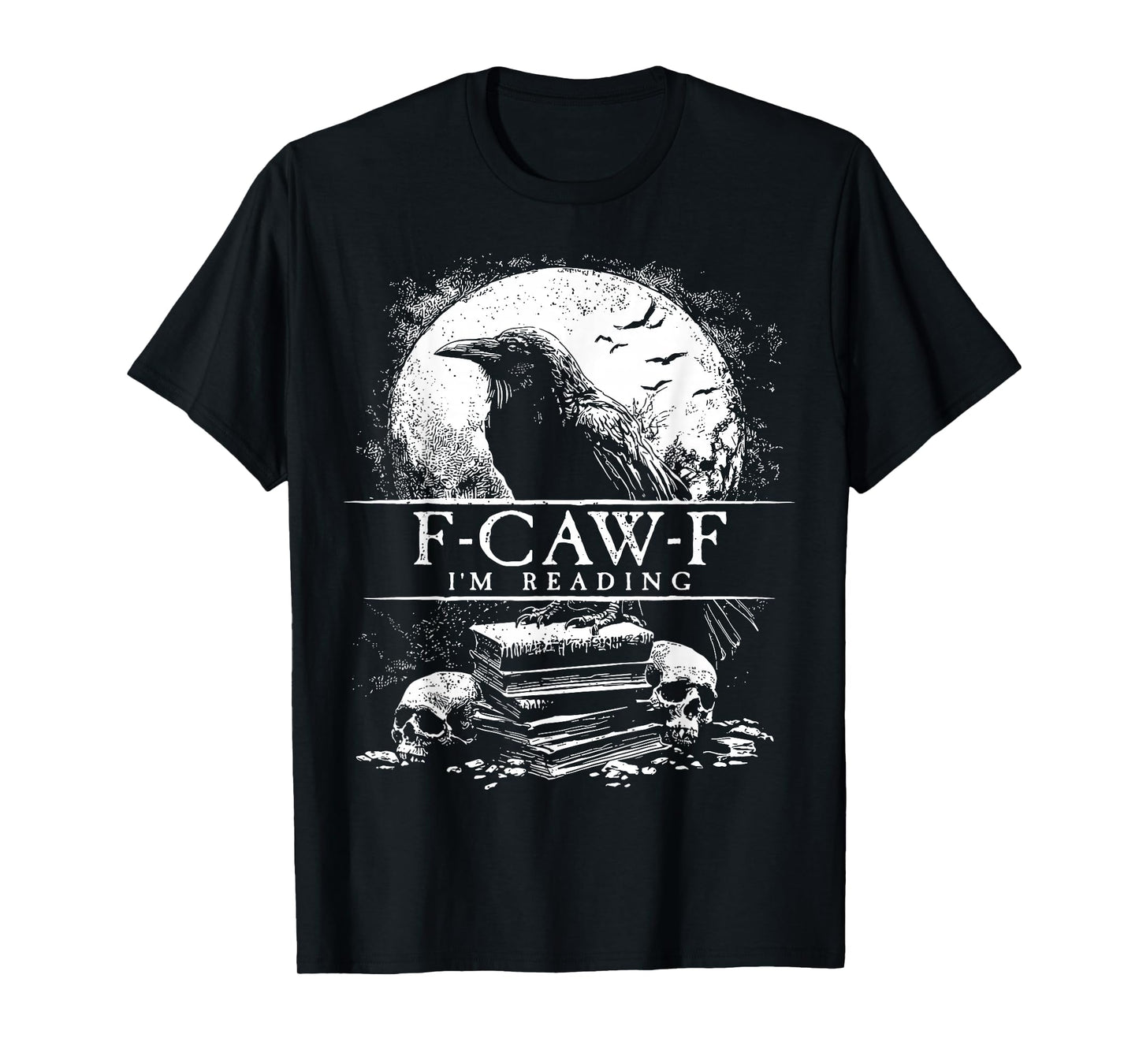 Funny F-Caw-F Books Skulls Gothic T-Shirt
