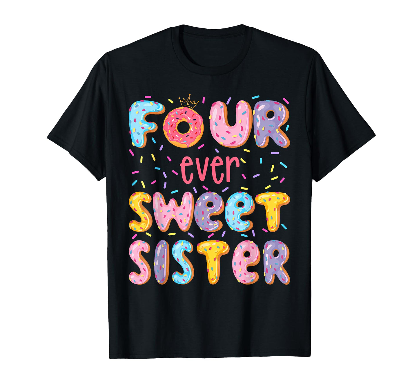 Four Ever Sweet Sister 4Th Birthday Girl Donut Lover T-Shirt