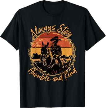 Always Stay Humble And Kind Western Riding Horse Cowgirl T-Shirt
