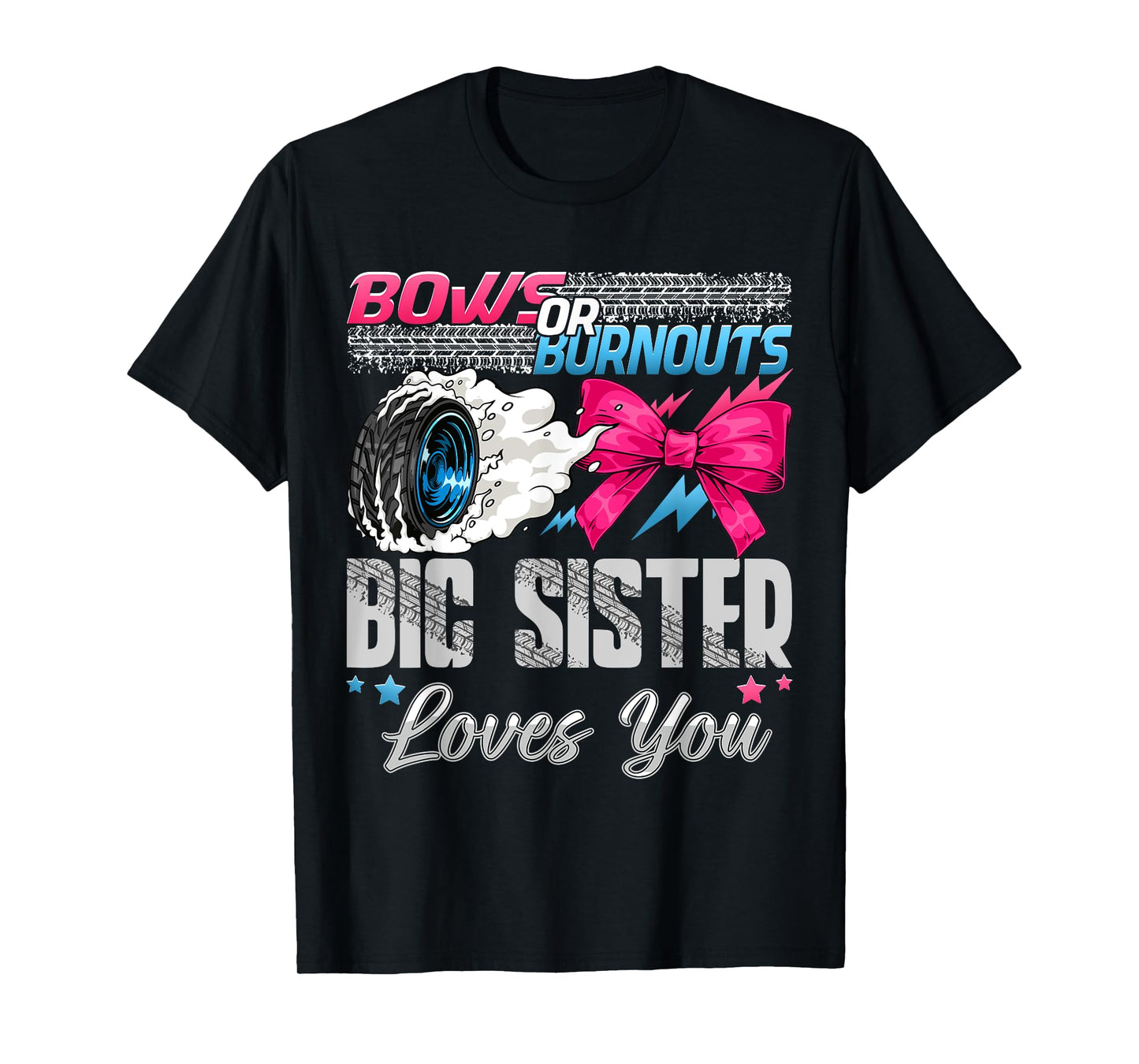 Burnouts or Bows Big Sister Loves You Gender Reveal Party T-Shirt