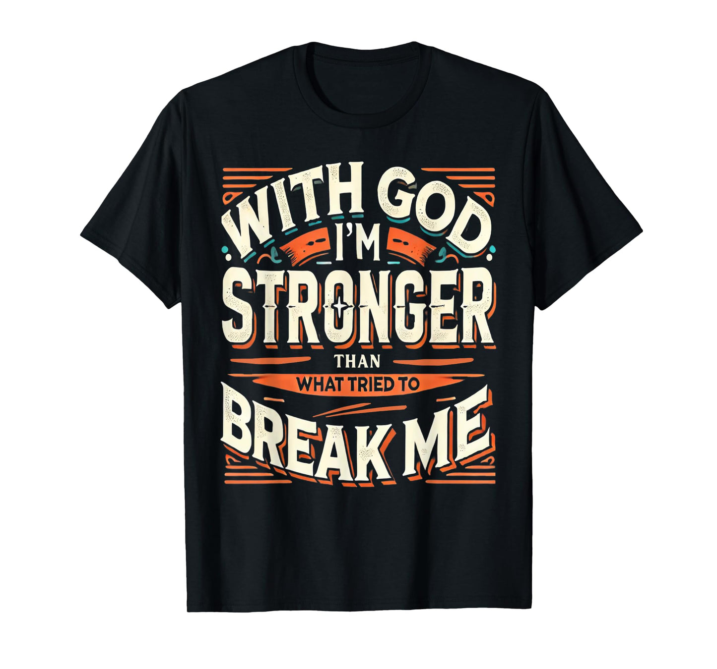 Inspirational Christian Religious Faith Based God Clothing T-Shirt