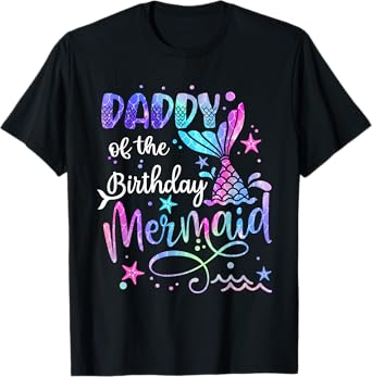 Daddy Of The Birthday Mermaid Matching Family Party Father's T-Shirt