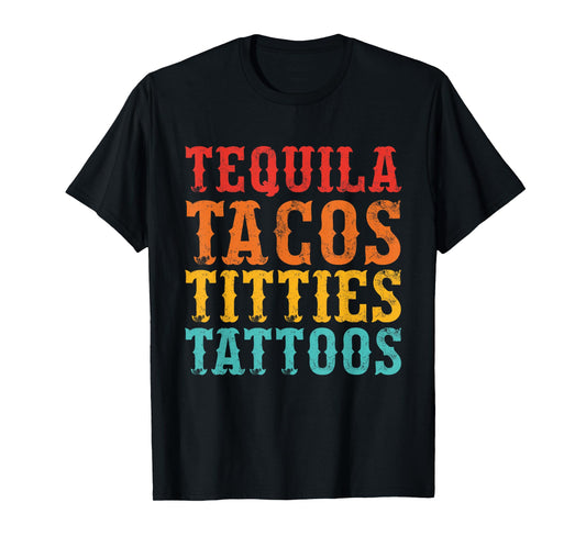 Tequila Tacos Titties Tattoos Vintage Design T-Shirt