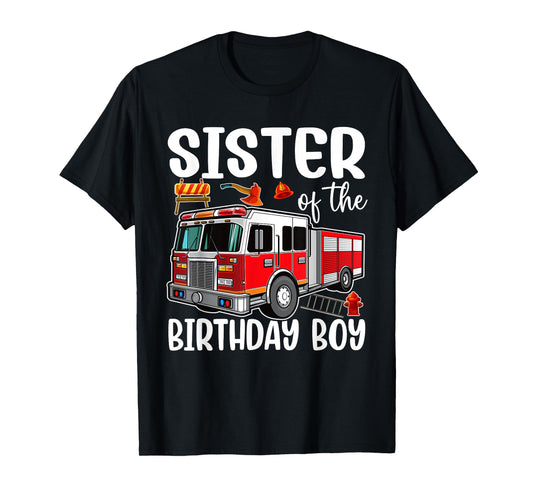 Sister of the Birthday Boy Fire Truck Firefighter Bday Party T-Shirt