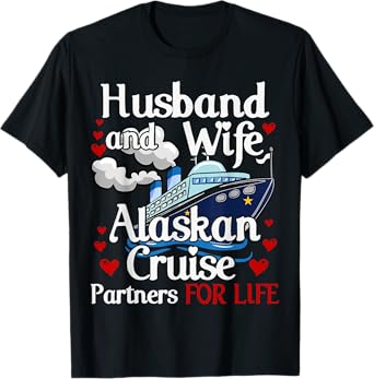 Alaskan Cruise Matching Cruising Husband Wife Couples Alaska T-Shirt
