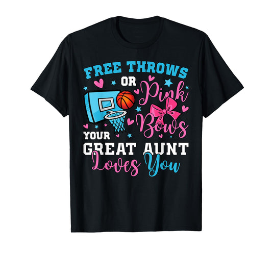 Free Throws or Pink Bows Great Aunt Loves You Gender Reveal T-Shirt