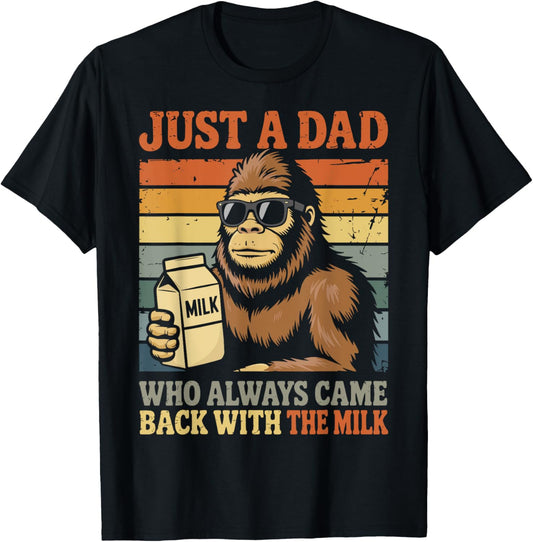 Just a dad who always came back T-Shirt