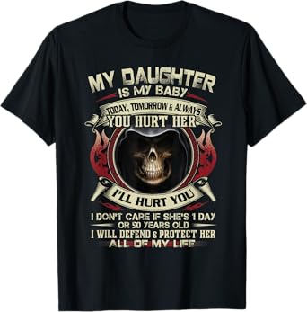 Badass Dad Shirt My Daughter Dating Hurt Her Protect Defend T-Shirt