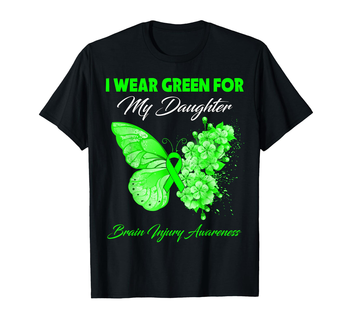 Butterfly I Wear Green For My Daughter Brain Injury T-Shirt