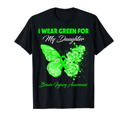 Butterfly I Wear Green For My Daughter Brain Injury T-Shirt