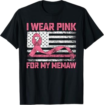 I Wear Pink For My Memaw Breast Cancer Awareness Flag T-Shirt