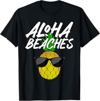 Funny Aloha Beaches Designs For Men Women Pineapple Hawaiian T-Shirt