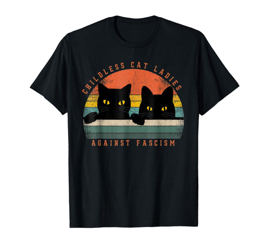 Childless Cat Ladies, Against Fascism T-Shirt