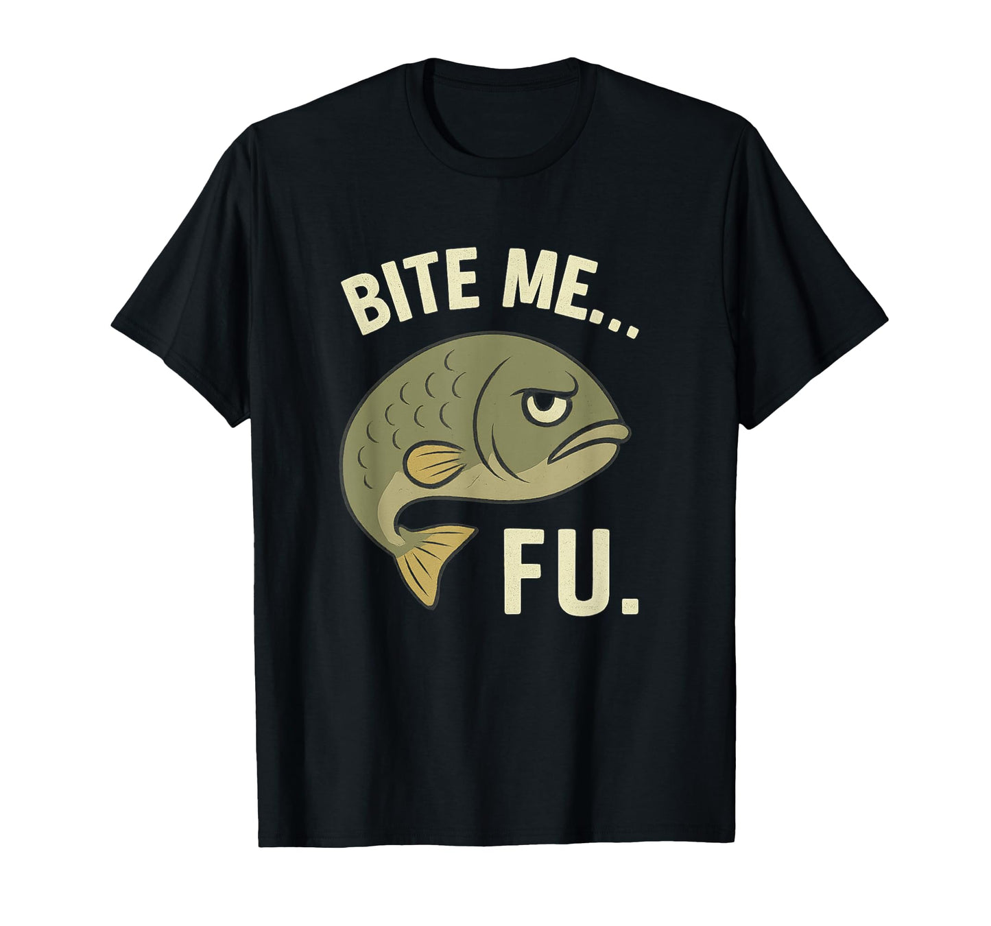 Bite Me FU Funny Pelagic Fishing Angler Bass Humor Tee Gifts T-Shirt
