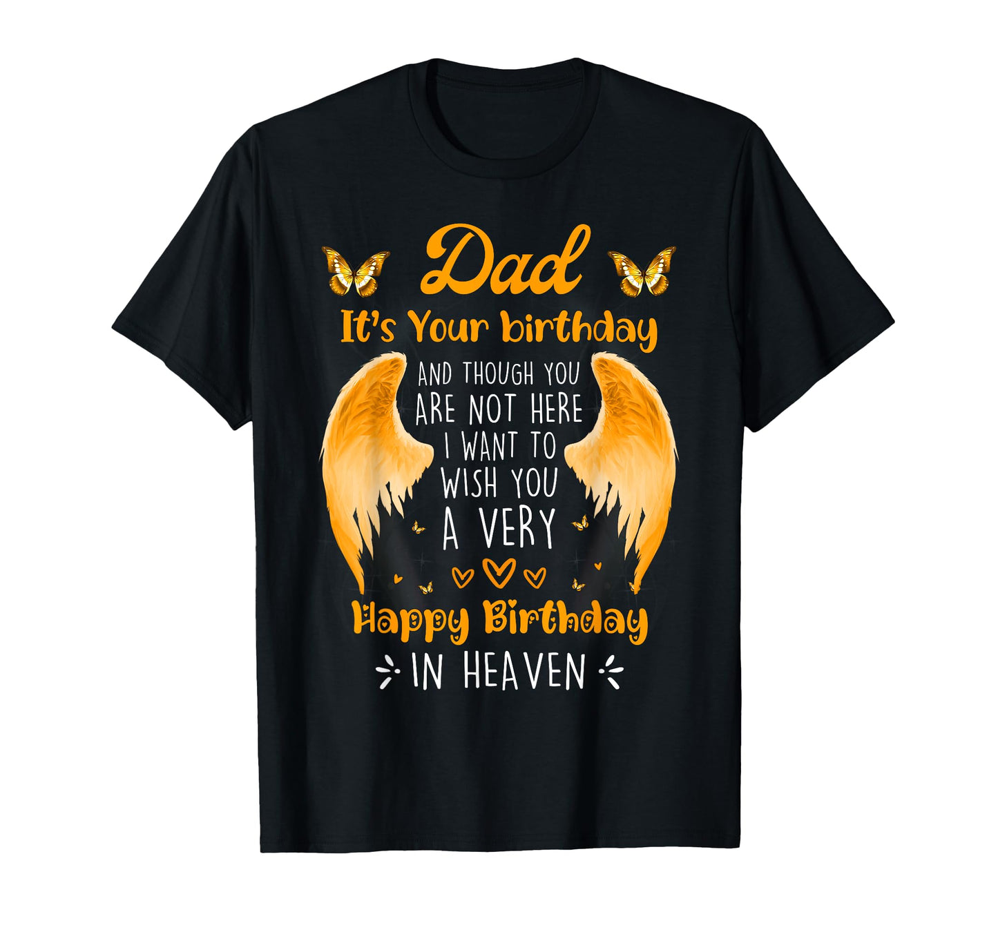 Happy Heavenly Birthday Up In Heaven to my Father, Lost Dad T-Shirt
