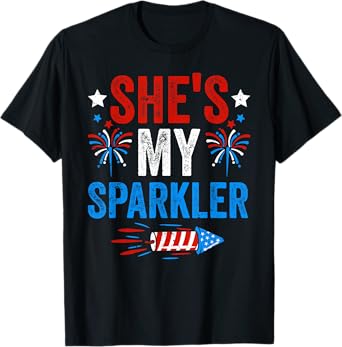 She's My Sparkler His And Hers 4th of July Matching Couples T-Shirt