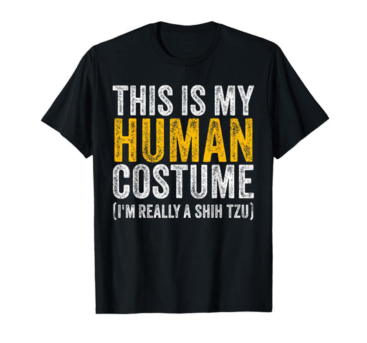 THIS IS MY HUMAN COSTUME I'M REALLY A SHIH TZU Dog Halloween T-Shirt