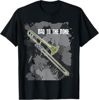 Bad to the Bone Trombone Musical Instrument T Shirt