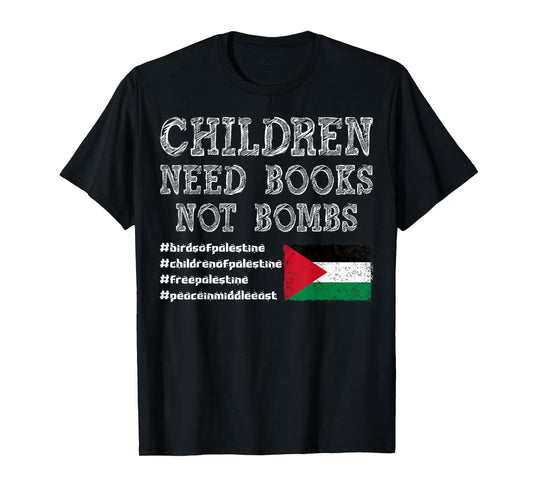 Children of Palestine need books, not bombs T-Shirt