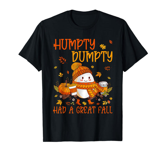 Humpty Dumpty Had A Great Fall Thanksgiving Autumn Halloween T-Shirt