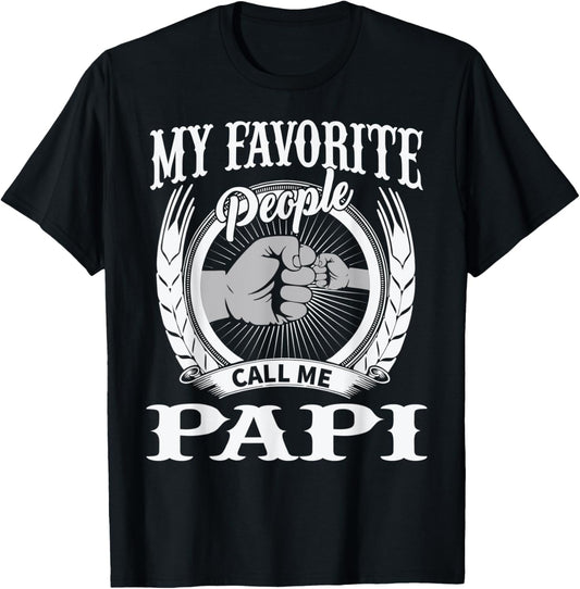 Mens Father's Day My Favourite People Call Me Papi T-Shirt
