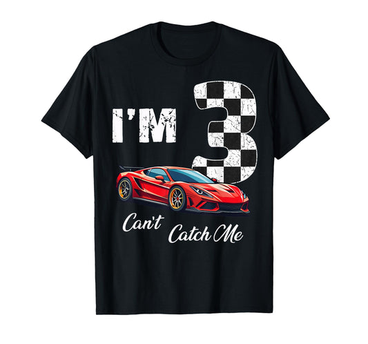 3rd BIrthday race car Can't Catch Me I'm 3 Three Birthday T-Shirt