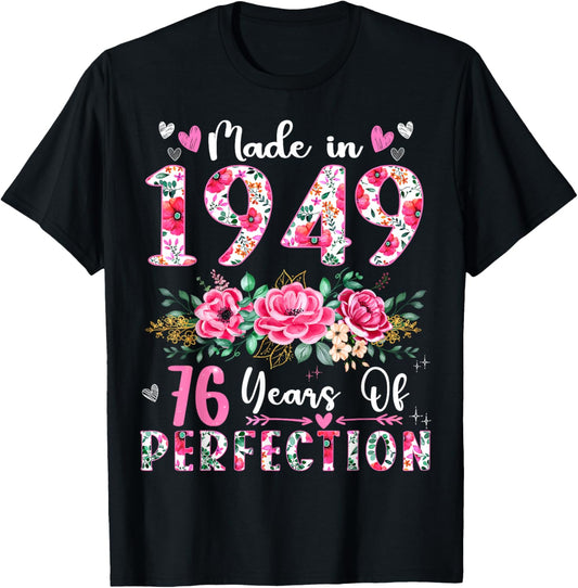 76 Year Old Made In 1949 Floral 76th Birthday Women T-Shirt