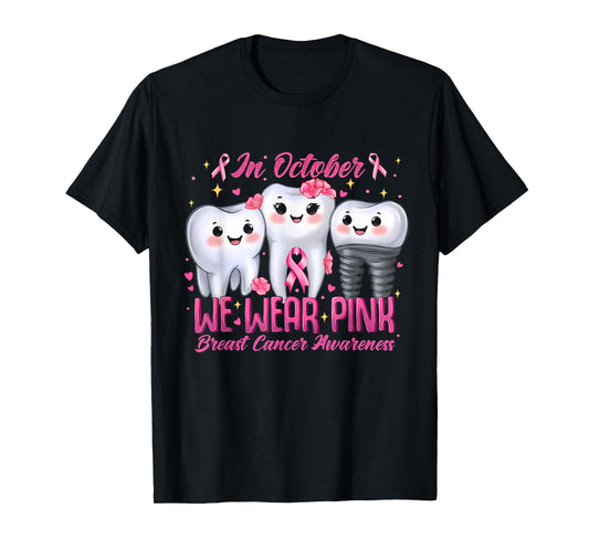 In October We Wear Pink Tooth Dental Breast Cancer Awareness T-Shirt
