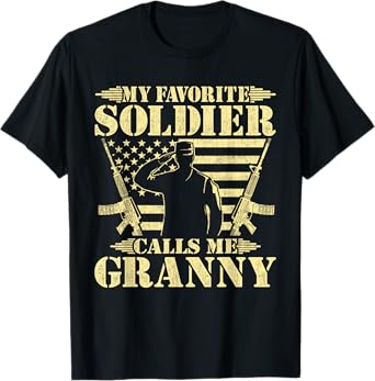 My Favorite Soldier Calls Me Granny - Proud Military Grandma T-Shirt