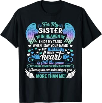 For My Sister In Heaven I Hide My Tears Who Miss You T-Shirt