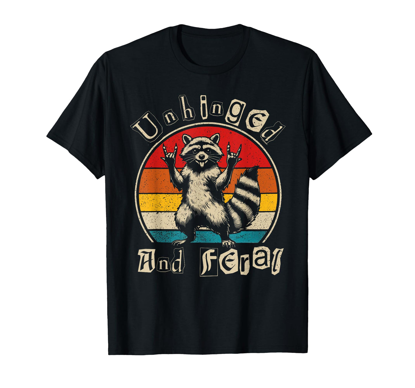 Unhinged and Feral Raccoon Cute Feral Girl Racoon Lover T-Shirt