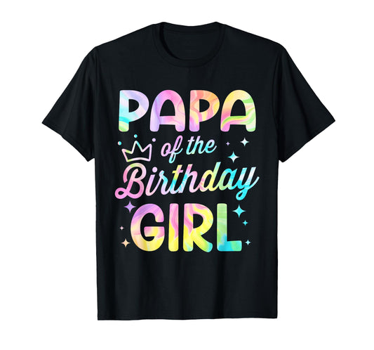 Papa Of The Birthday Girl Tie Dye Girl Bday Party T-Shirt