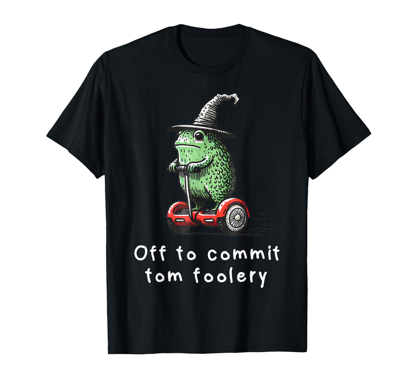 Whimsical Frog Wizard Off to Commit Tom Foolery Frog Meme T-Shirt