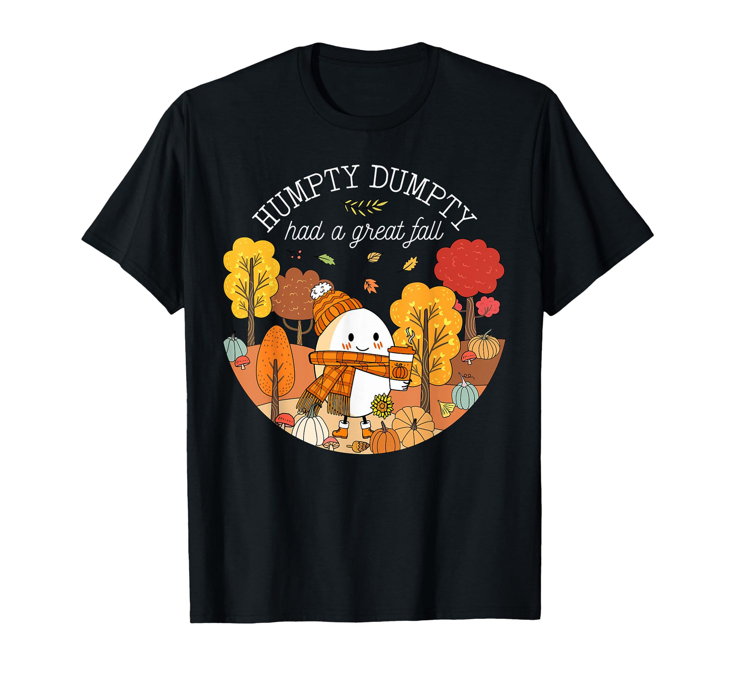 Humpty Dumpty Had A Great Fall Happy Fall Y'all Autumn T-Shirt
