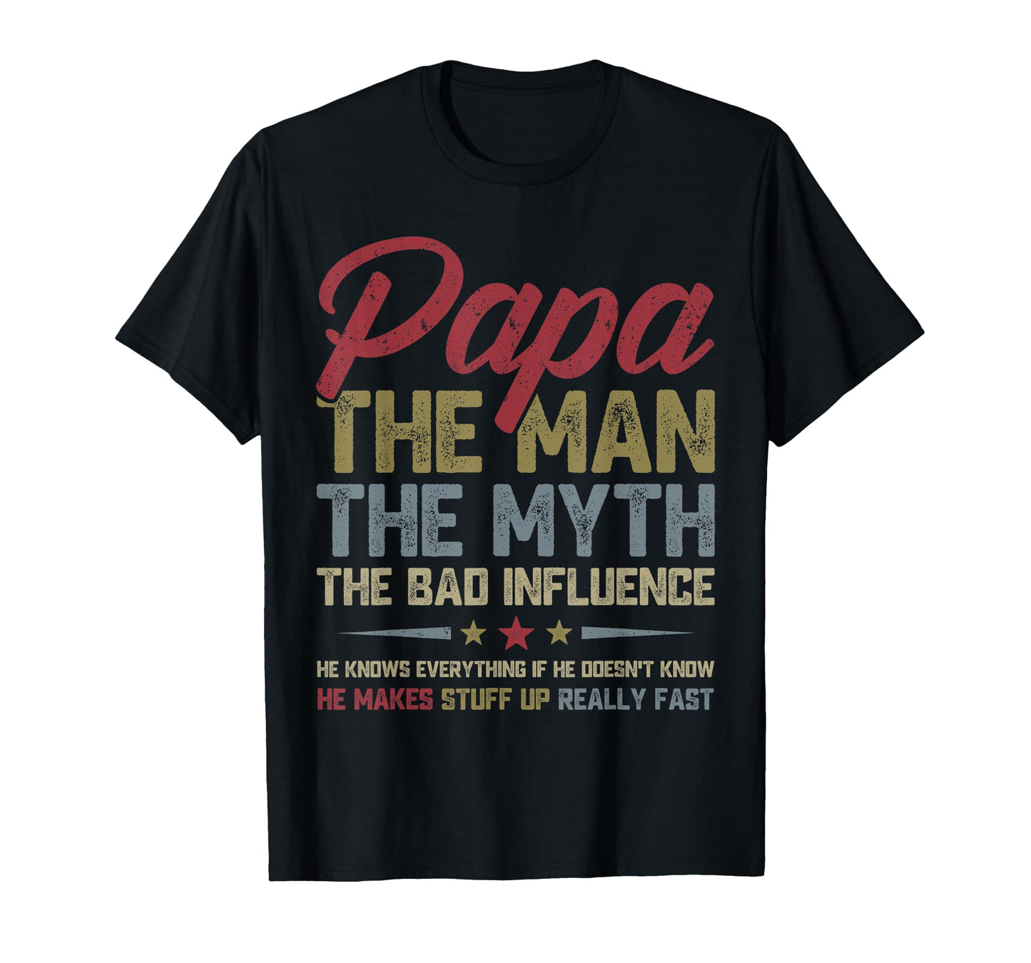 Papa The Man The Myth The Bad Influence Funny Father's Day T-Shirt