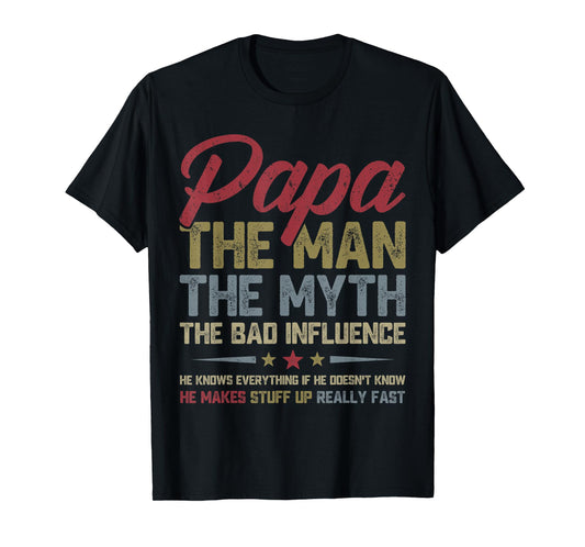 Papa The Man The Myth The Bad Influence Funny Father's Day T-Shirt