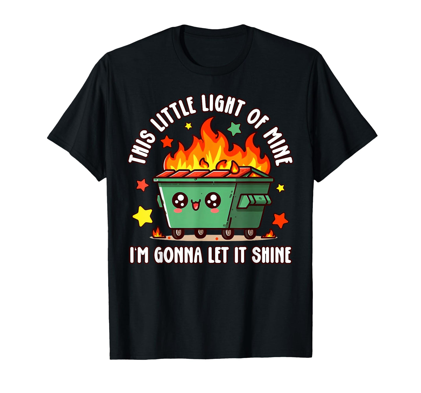 Fun Groovy This Little Light-Of Mine Emotional Dumpster Fire T-Shirt