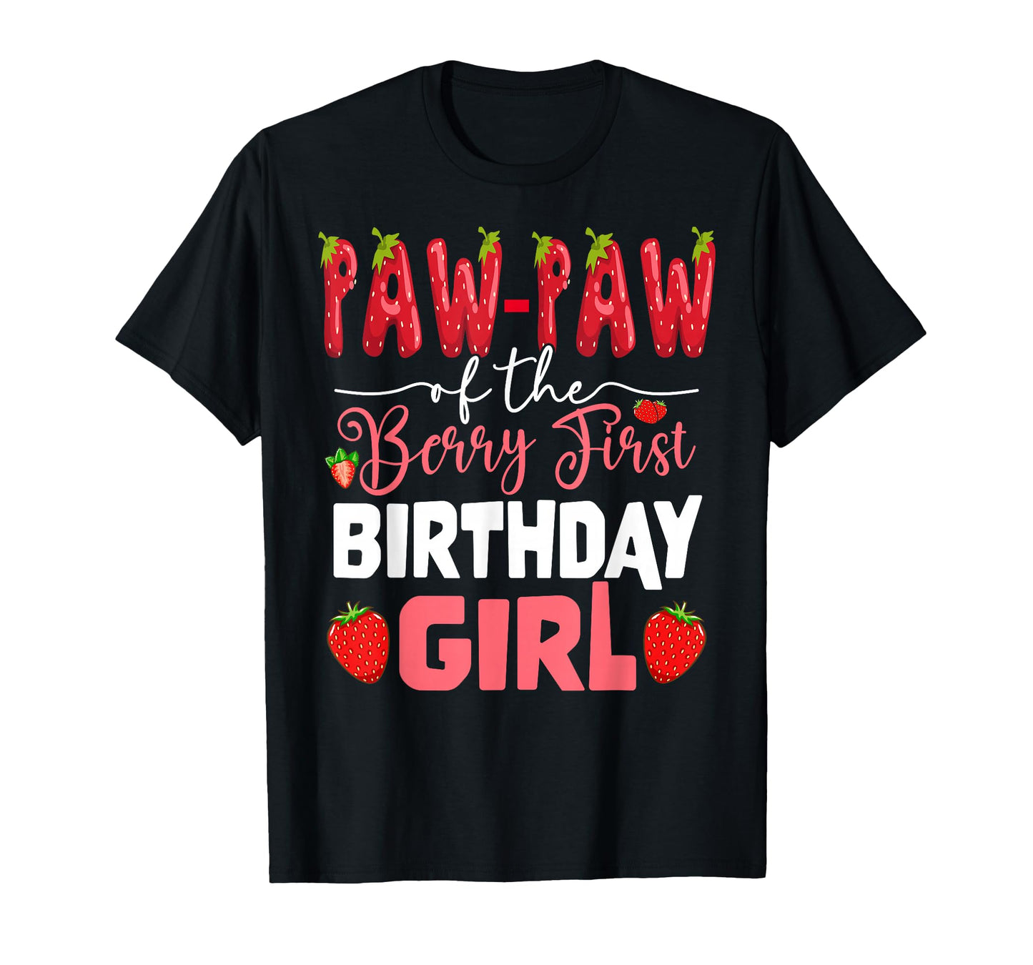 Paw Paw of The Berry First Bday of Girl Strawberry Grandpa T-Shirt