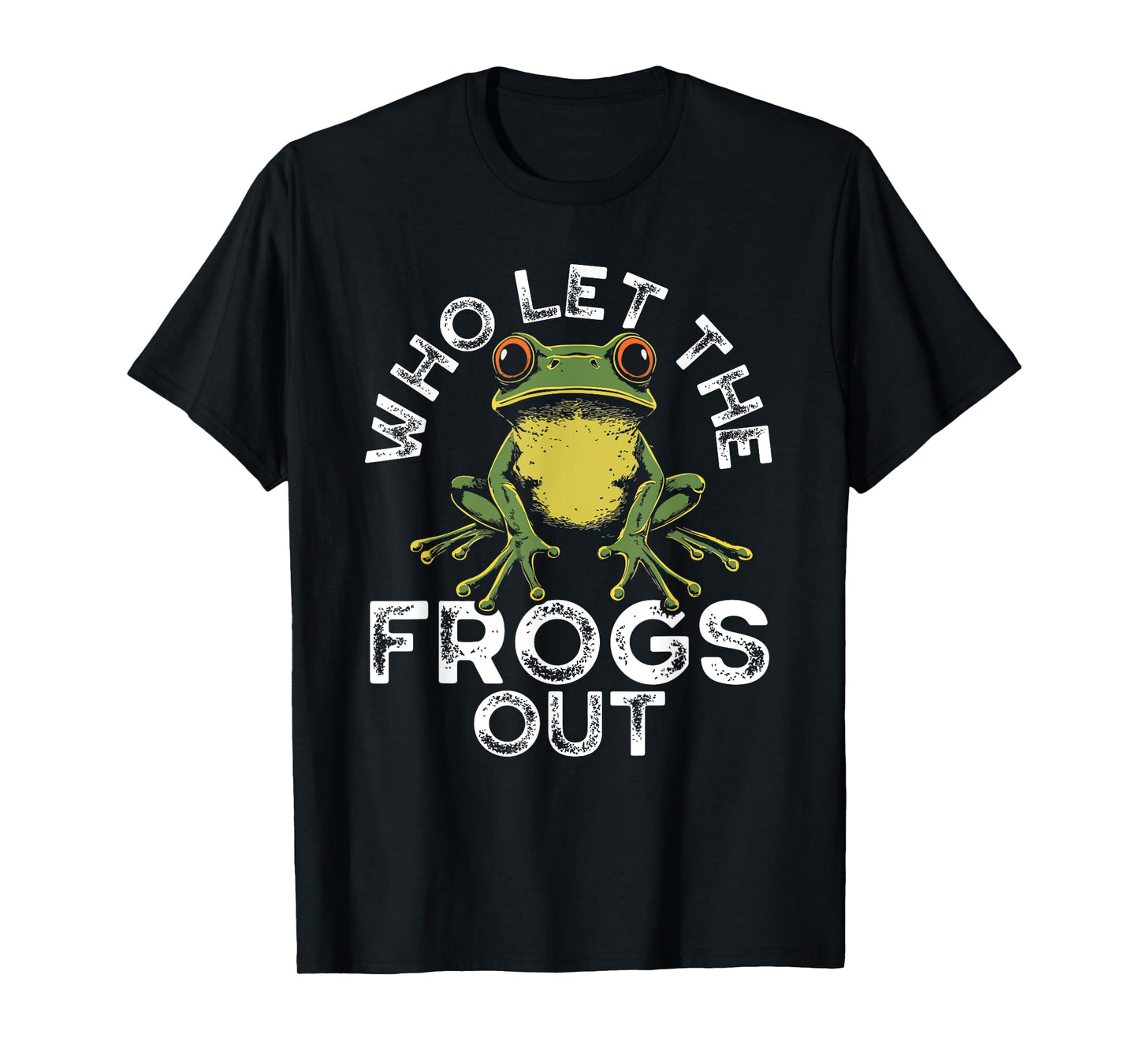 Who Let The Frogs Out Animal Funny Women Men Kids T-Shirt