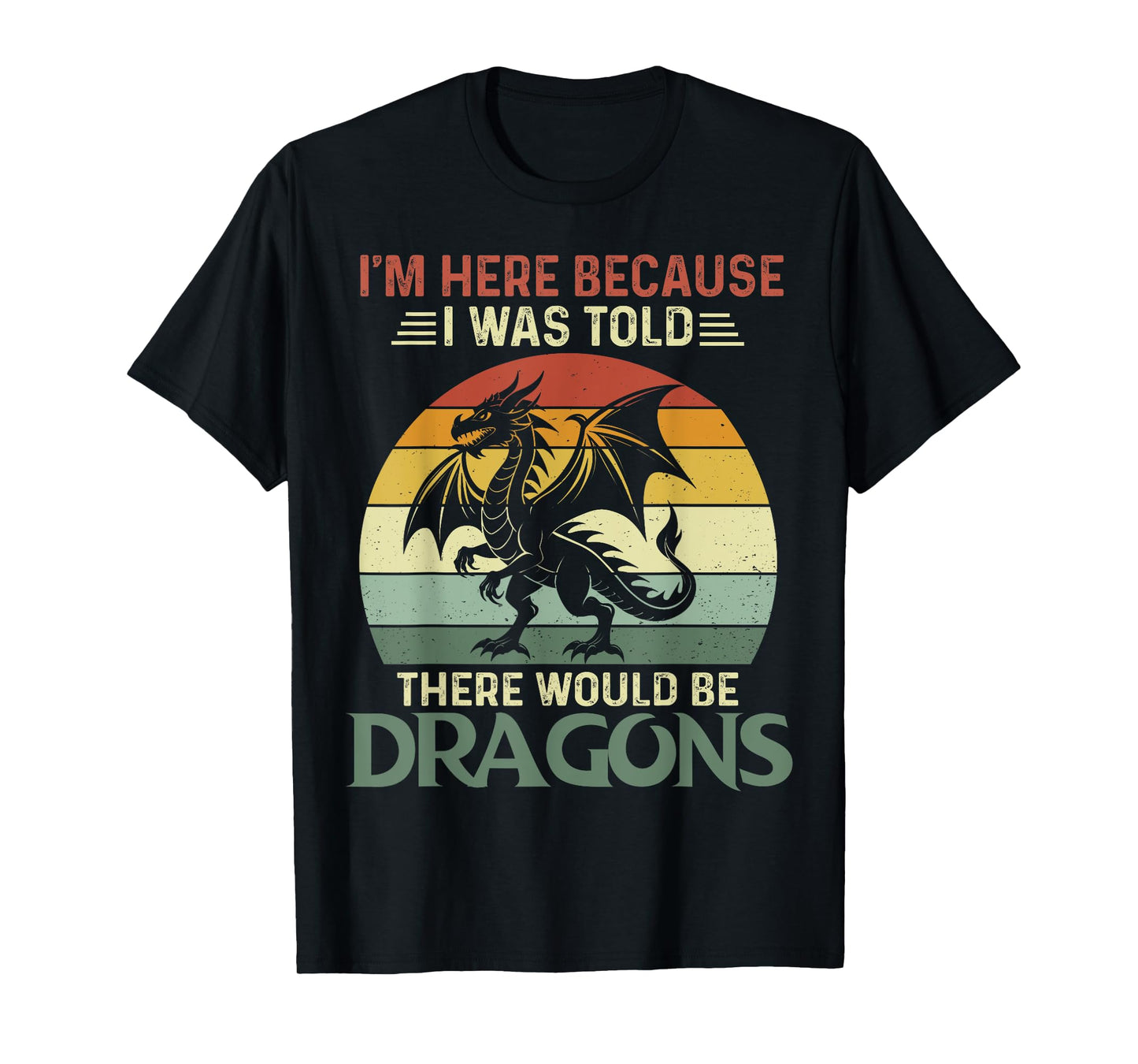 I Was Told There Would Be Dragons Shirt flying dragon T-Shirt