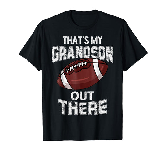 That's My Grandson Out There Funny Football Grandma Grandpa T-Shirt
