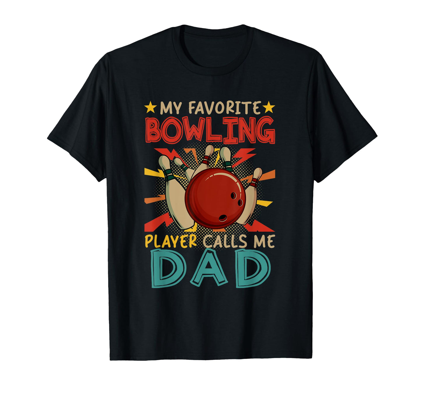 My Favorite Bowling Player Calls Me Dad Father's Day Sport T-Shirt