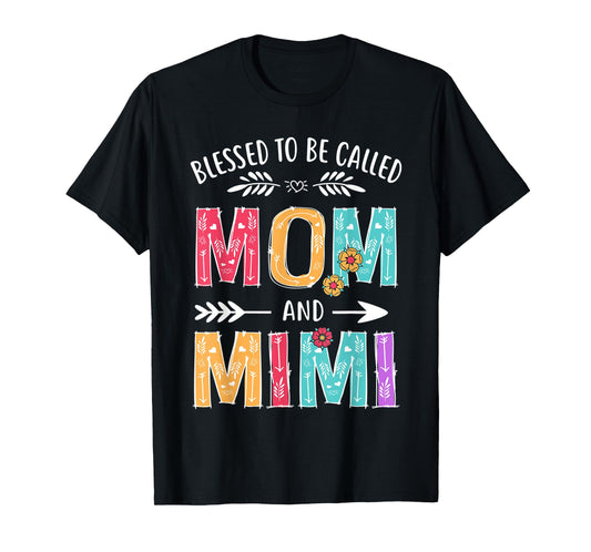Blessed To Be Called Mom and Mimi Funny Grandma Mothers Day T-Shirt