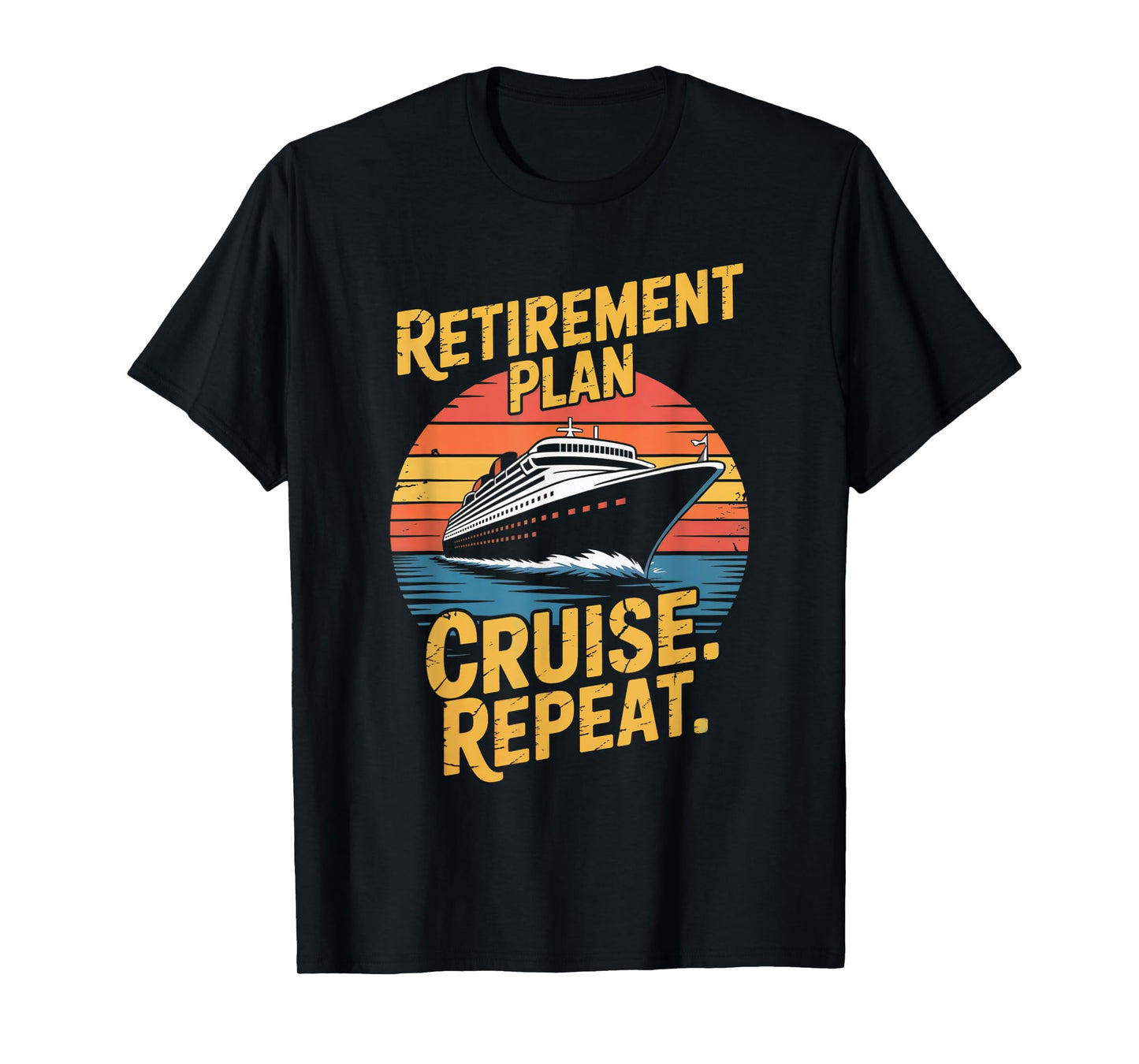 Funny Cruise Repeat Retired Cruising Vintage Retirement Plan T-Shirt