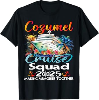 Cozumel Cruise Squad 2025 Cozumel Friend Family Cruise Ship T-Shirt