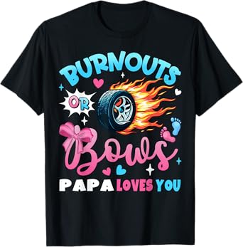 Burnouts or Bows Papa Loves You Gender Reveal Party T-Shirt