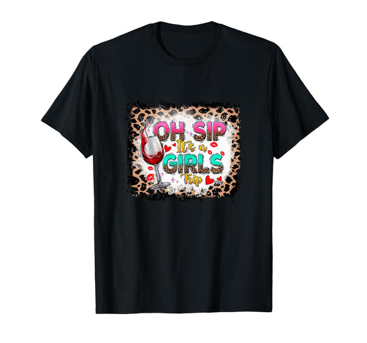 Oh Sip It's A Girls Trip shirts, Girls Trip Funny Leopard T-Shirt