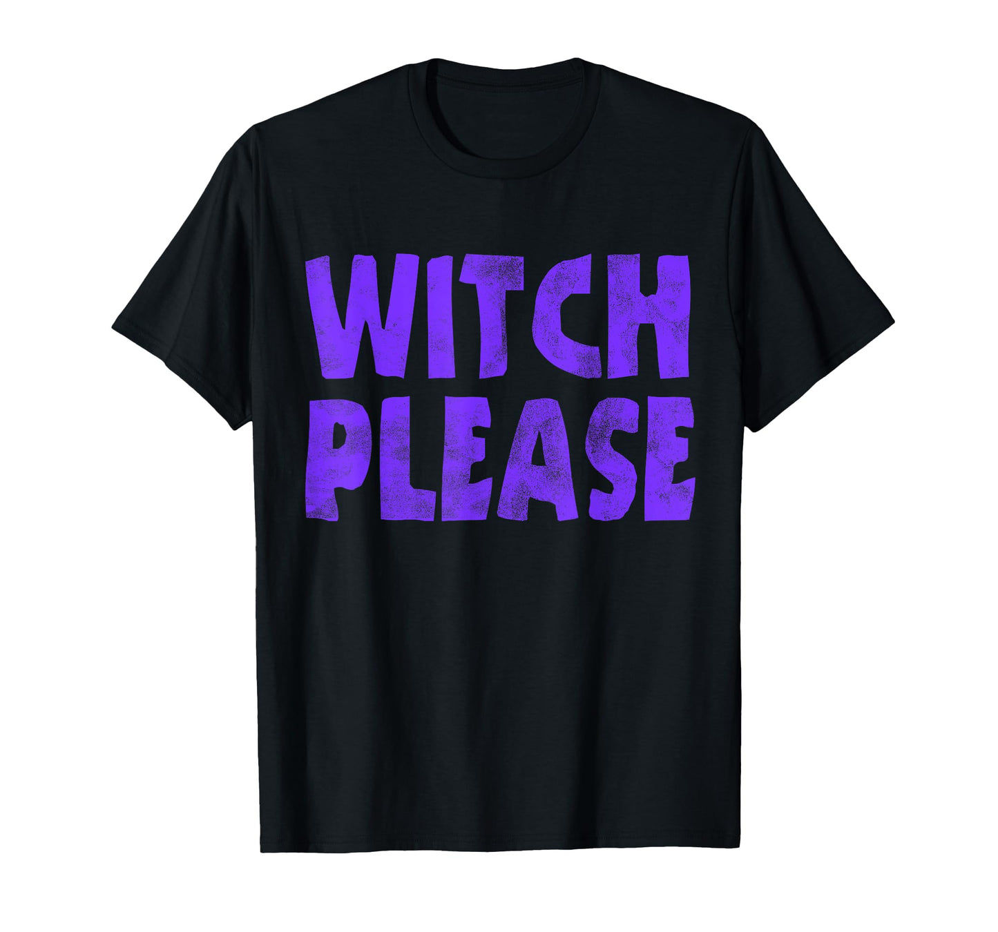 Witch Please Funny Halloween Party Costume T-Shirt