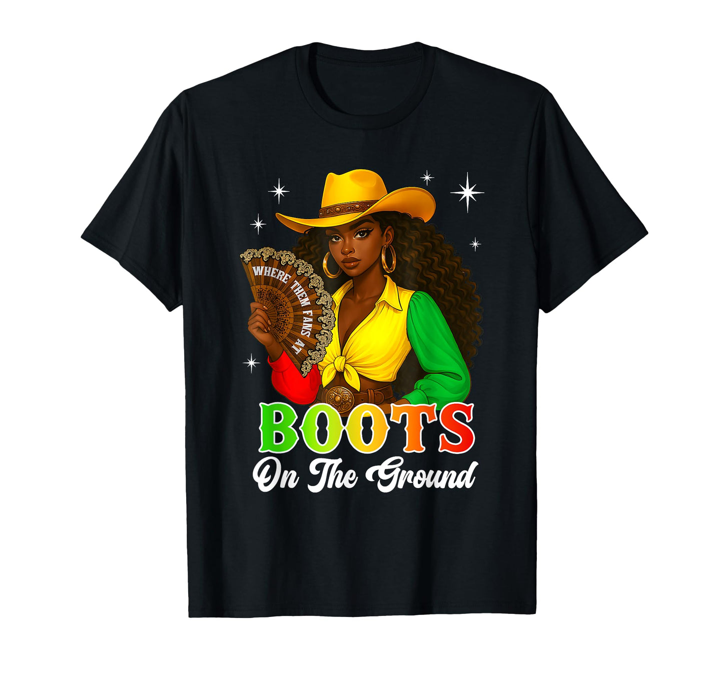 Boots On The Ground Juneteenth Cowgirl Where Them Fans At T-Shirt