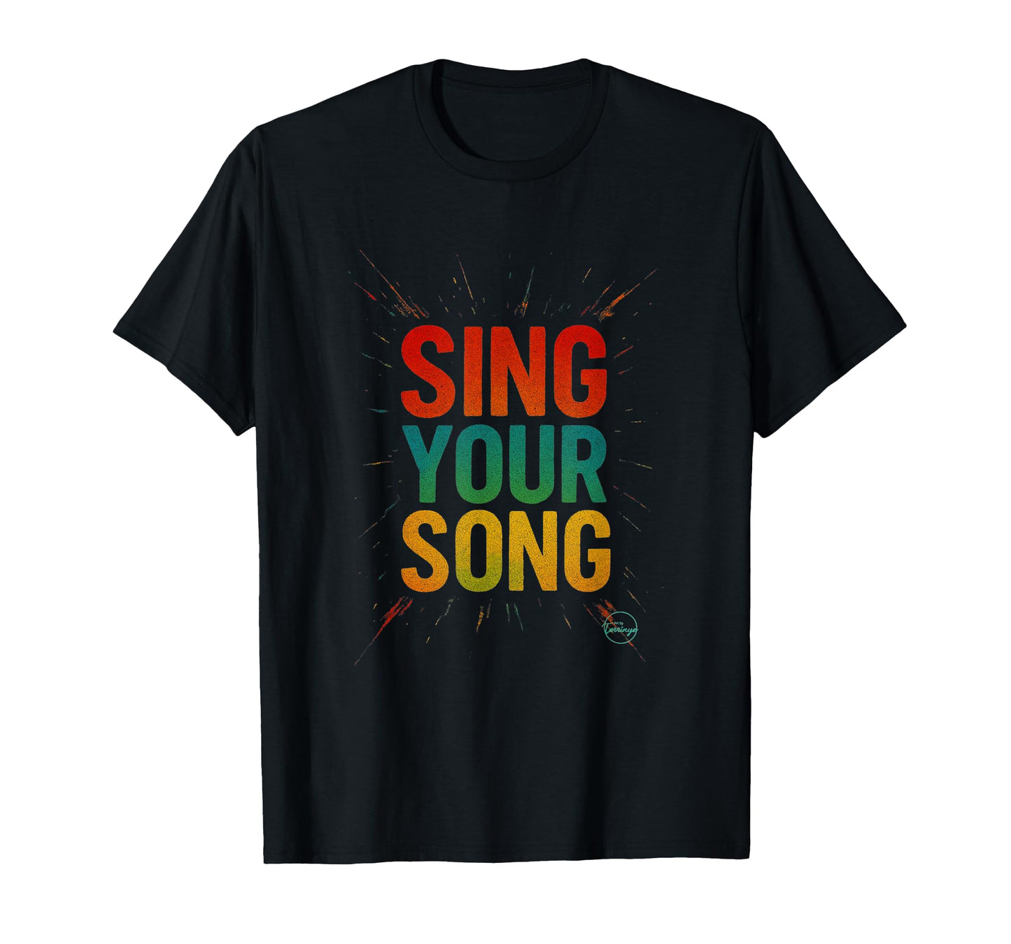 Sing Your Song Inspirational Quote Motivational Street Art T-Shirt